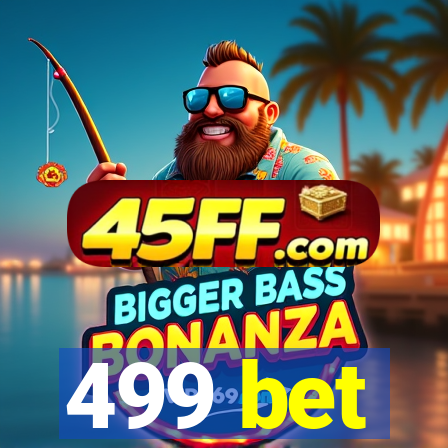 499 bet